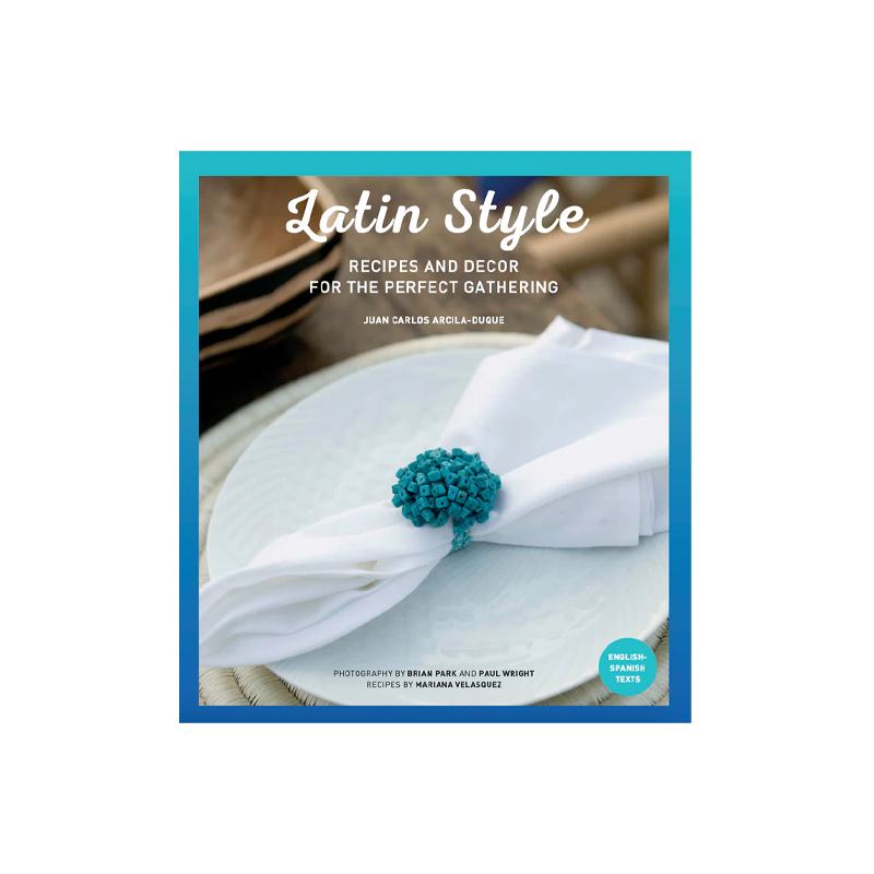 Latin Style: Recipes and Decor