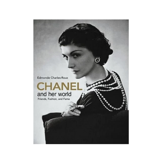 Chanel and her World: Friends, Fashion and Fame
